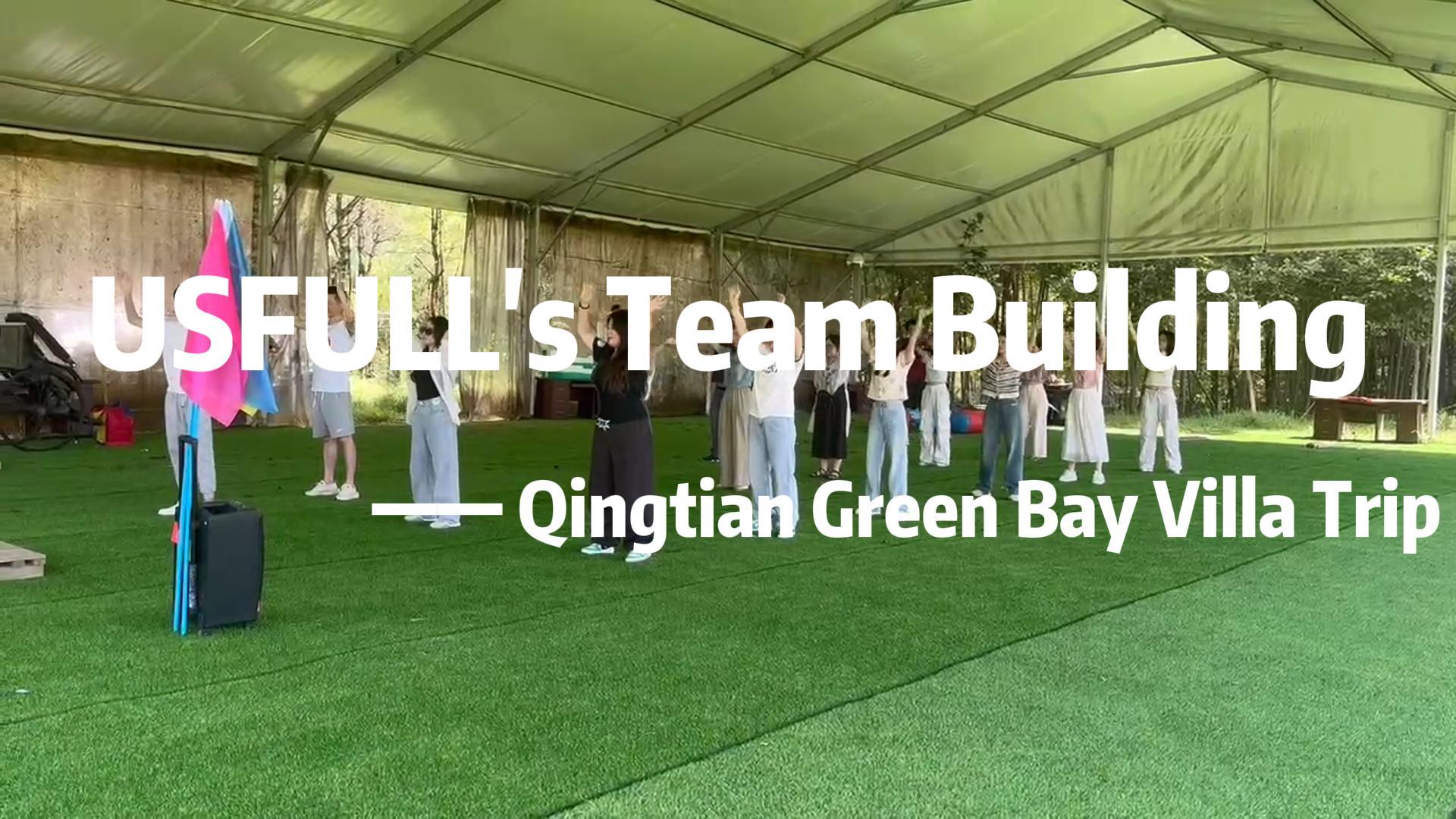 USFULL's Team Building —— Qingtian Green Bay Villa Trip